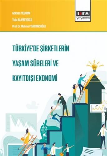 Türkiye'de Şirketlerin Yaşam Süreleri ve Kayıtdışı Ekonomi Gökhan Yıld