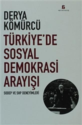 Türkiyede Sosyal Demokrasi Arayışı Derya Kömürcü