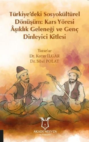 Türkiye'deki Sosyokültürel Dönüşüm: Kars Yöresi Âşıklık Geleneği ve Ge