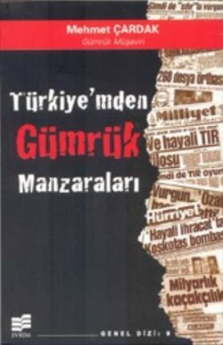 Türkiyem'den Gümrük Manzaraları Mehmet Çardak