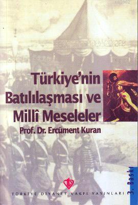 Türkiye'nin Batılılaşma ve Milli Meseleleri Ercüment Kuran