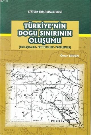 Türkiye'nin Doğu Sınırının Oluşumu Ömer Erden