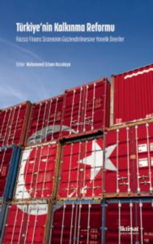 Türkiye'nin Kalkınma Reformu ;Faizsiz Finans Sisteminin Güçlendirilmesine Yönelik Öneriler