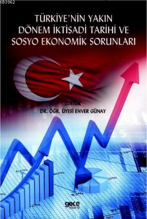 Türkiye'nin Yakın Dönem İktisadi Tarihi ve Sosyo Ekonomik Sorunları En
