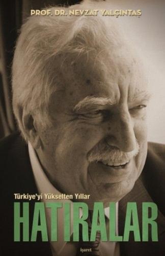 Türkiye'yi Yükselten Yıllar Hatıralar (Ciltli) Nevzat Yalçıntaş