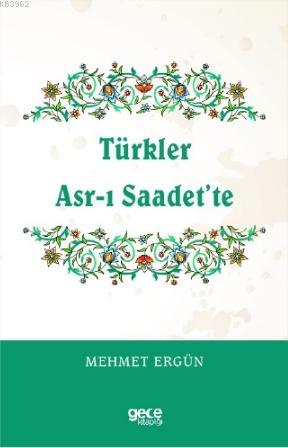 Türkler Asr-ı Saadet'te Mehmet Ergün