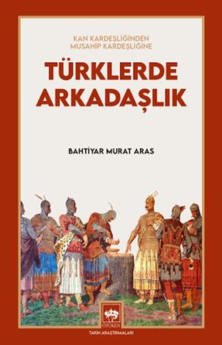 Türklerde Arkadaşlık Bahtiyar Murat Aras