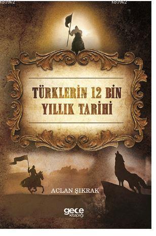 Türklerin 12 Bin Yıllık Tarihi Aclan Şıkrak