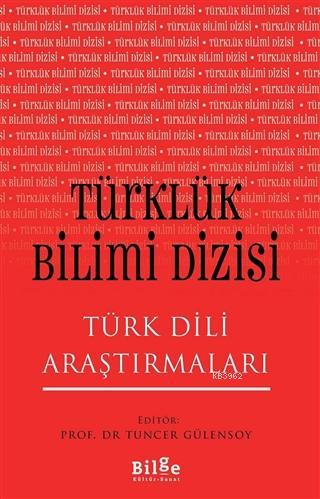Türklük Bilimi Dizisi - Türk Dili Araştırmaları Tuncer Gülensoy