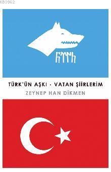 Türk'ün Aşkı - Vatan Şiirlerim
