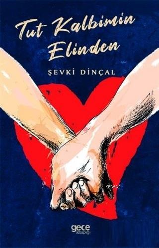 Tut Kalbimin Elinden Şevki Dinçal
