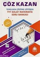 TYT Kolay Matematik Soru Bankası Temelden Çözüme Götüren