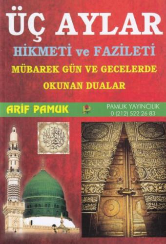 Üç Aylar Hikmeti ve Fazileti (Üç Aylar 010) Mübarek Gün ve Gecelerde Okunan Dualar