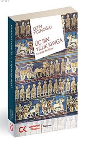 Üç Bin Yıllık Kavga; Ermeniler Ne İstiyor