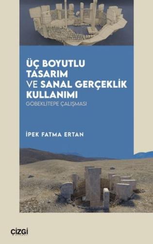 Üç Boyutlu Tasarım ve Sanal Gerçeklik Kullanımı İpek Fatma Ertan