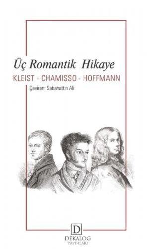 Üç Romantik Hikaye Kleist - Chamisso - Hoffman
