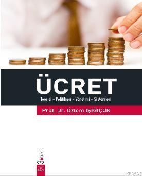 Ücret; Teorisi - Politikası - Yönetimi - Sistemleri