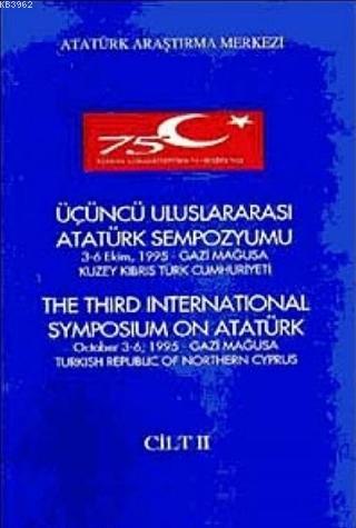 Üçüncü Uluslararası Atatürk Sempozyumu Cilt -II Kolektif