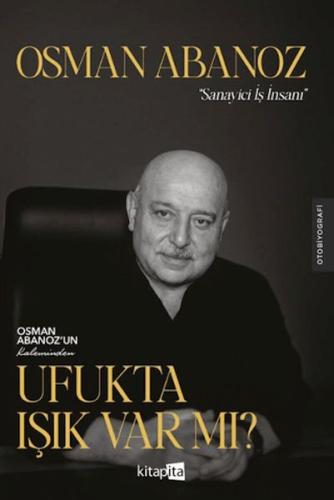 Ufukta Işık Var Mı? Osman Abanoz