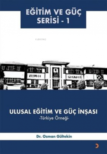 Ulusal Eğitim ve Güç İnşası - Türkiye Örneği Osman Gültekin