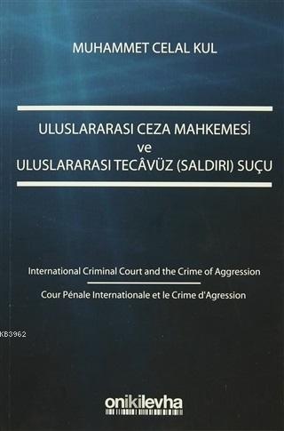 Uluslararası Ceza Mahkemesi ve Uluslararası Tecavüz (Saldırı) Suçu Muh