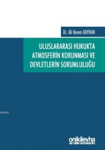 Uluslararası Hukukta Atmosferin Korunması ve Devletlerin Sorumluluğu