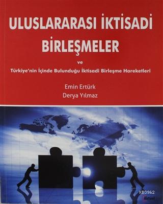 Uluslararası İktisadi Birleşmeler ve Türkiyenin İçinde Bulunduğu İktis