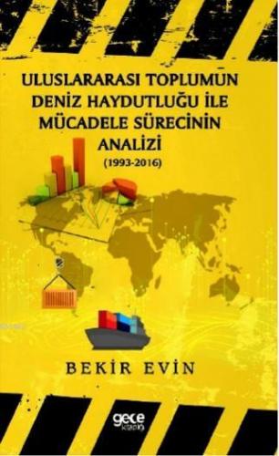 Uluslararası Toplumun Deniz Haydutluğu ile Mücadele Sürecinin Analizi