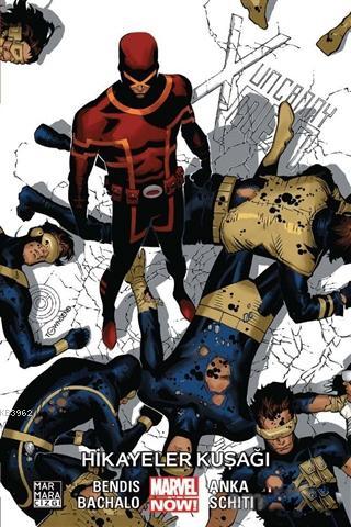 Uncanny X-Men Cilt 6: Hikayeler Kuşağı Brian Michael Bendis