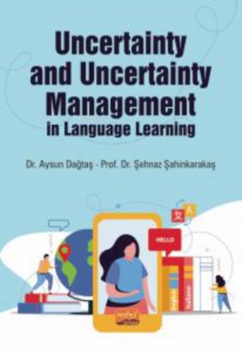Uncertainty and Uncertainty Management in Language Learning Aysun Dağt