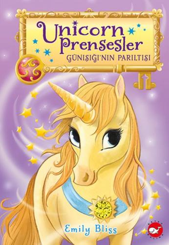Unicorn Prensesler - 1 Günışığı’nın Parıltısı Emily Bliss
