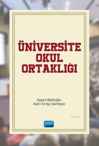 Üniversite-Okul Ortaklığı Aylin Kirişçi Sarıkaya Ayşen Bakioğlu