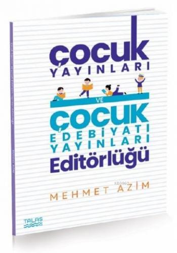 Ünlü Çocuk Yayınları ve Çocuk Edebiyatı Yayınları Editörlüğü Mehmet Az