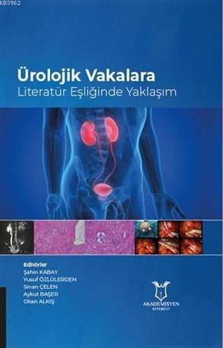 Ürolojik Vakalara Literatür Eşliğinde Yaklaşım