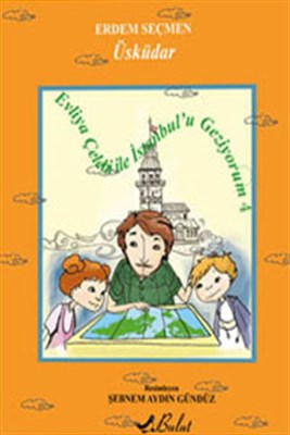 Üsküdar / Evliya Çelebi ile İstanbul'u Geziyorum 4 Erdem Seçmen