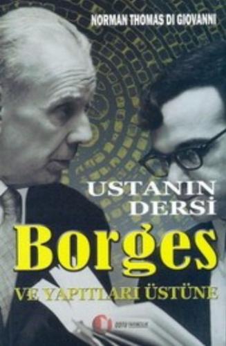 Ustanın Dersi - Borges Ve Yapıtları Norman Thomas Di Giovanni