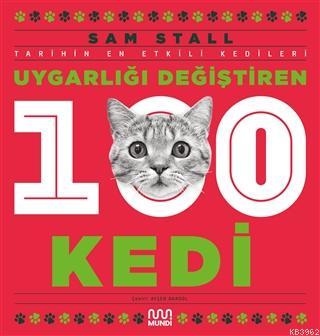 Uygarlığı Değiştiren 100 Kedi; Tarihin En Etkili Kedileri