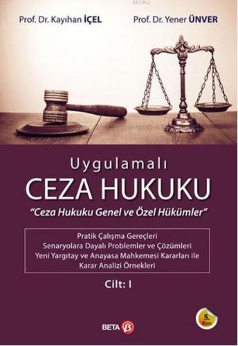 Uygulamalı Ceza Hukuku Cilt: 1 Yener Ünver Kayıhan İçel
