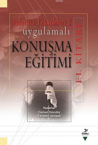 Uygulamalı Konuşma Eğitimi El Kitabı; Anlatma Teknikleri 2