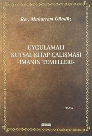Uygulamalı Kutsal Kitap Çalışması İmanın Temelleri