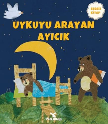 Uykuyu Arayan Ayıcık (Sessiz Kitap) Kolektif