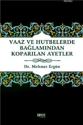 Vaaz ve Hutbelerde Bağlamından Koparılan Ayetler