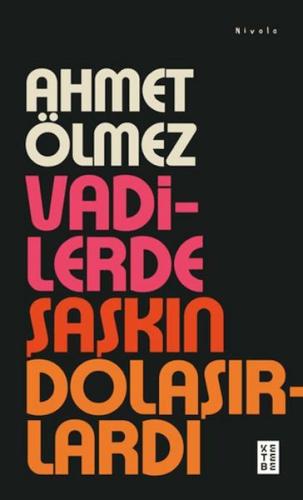 Vadilerde Şaşkın Dolaşırlardı Ahmet Ölmez