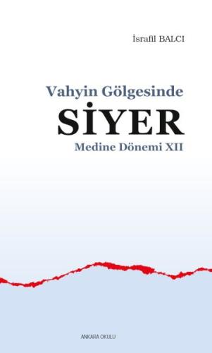 Vahyin Gölgesinde Siyer Medine Dönemi XII