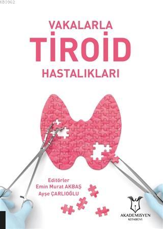 Vakalarla Tiroid Hastalıkları Ayşe Çarlıoğlu