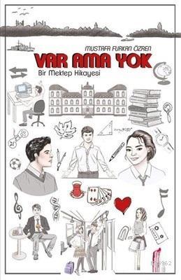 Var Ama Yok; Bir Mektep Hikayesi