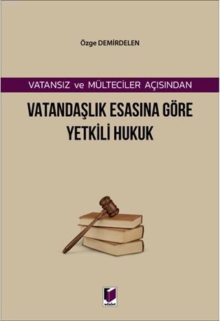 Vatansız ve Mülteciler Açısından Vatandaşlık Esasına Göre Yetkili Hukuk