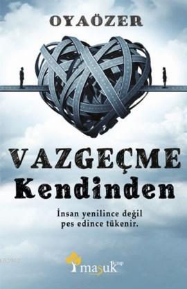 Vazgeçme Kendinden