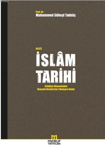 Veciz İslam Tarihi; Cahiliye Döneminden Osmanlı Devleti'nin Yıkılışına Kadar