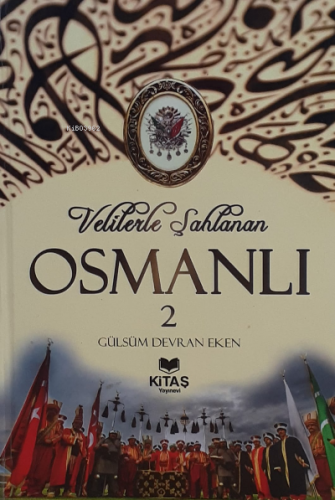 Velilerle Şahlanan Osmanlı 2.cilt Gülsüm Devran Eken